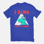 I Dino What I'm Doing-mens basic tee-estudiofitas