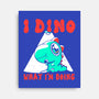 I Dino What I'm Doing-none stretched canvas-estudiofitas