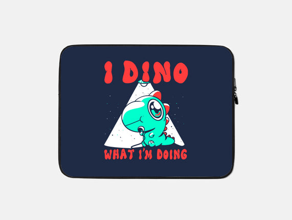 I Dino What I'm Doing