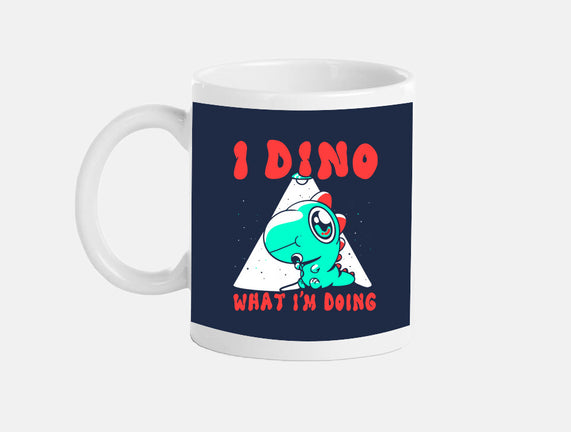 I Dino What I'm Doing