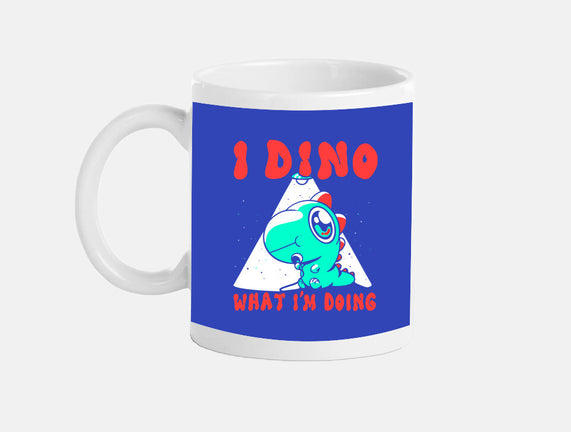 I Dino What I'm Doing