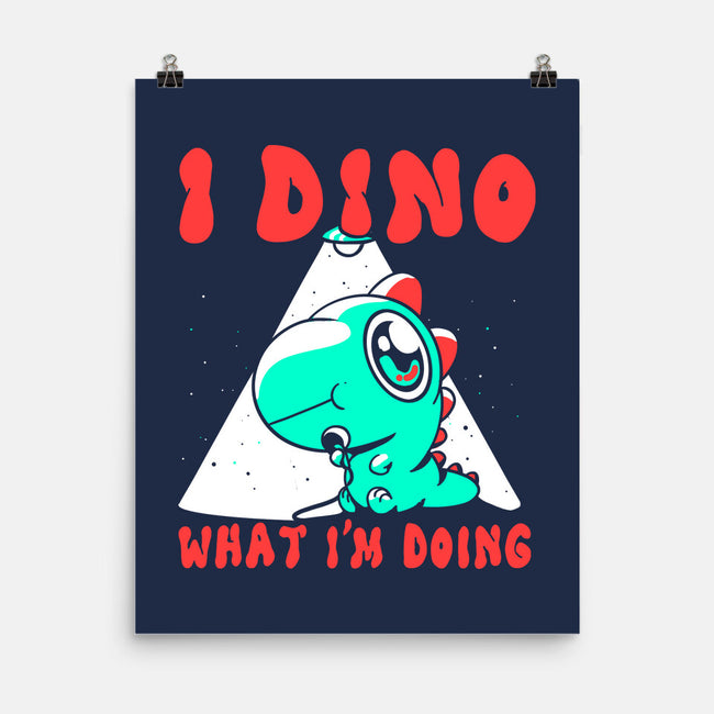 I Dino What I'm Doing-none matte poster-estudiofitas