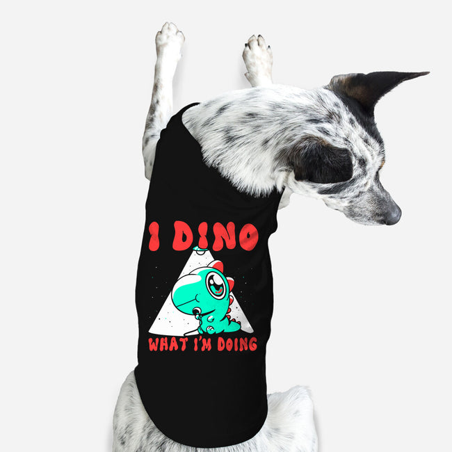 I Dino What I'm Doing-dog basic pet tank-estudiofitas