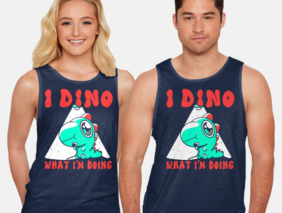 I Dino What I'm Doing