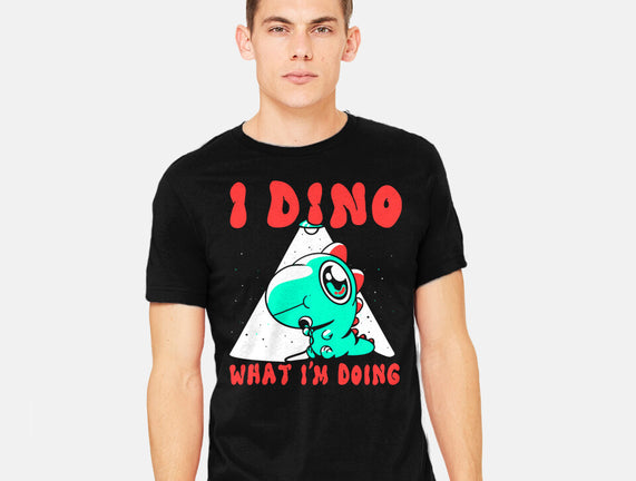 I Dino What I'm Doing