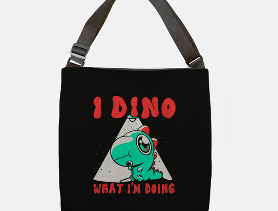 I Dino What I'm Doing
