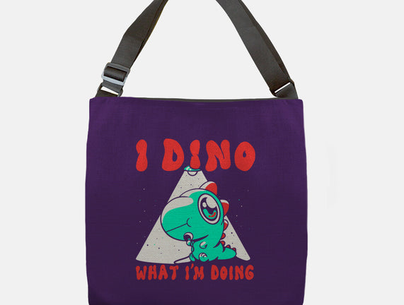 I Dino What I'm Doing