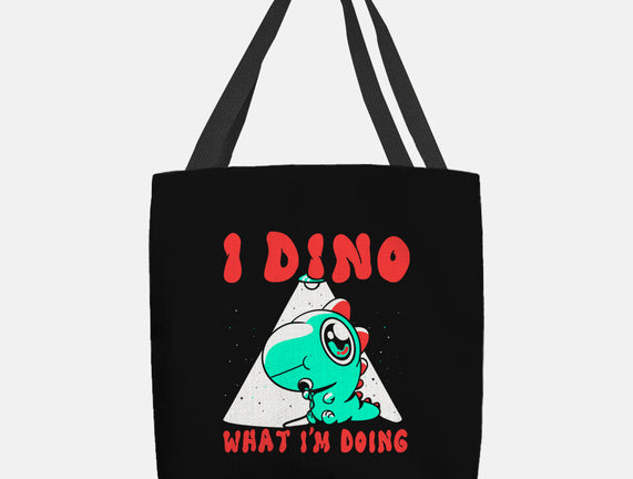 I Dino What I'm Doing