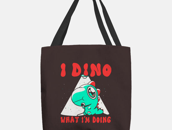 I Dino What I'm Doing