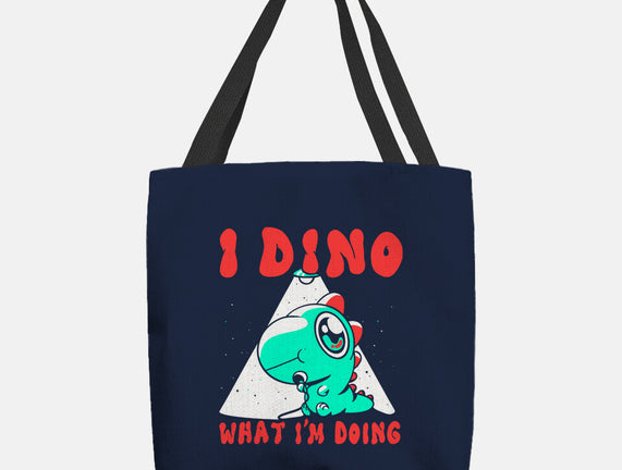 I Dino What I'm Doing