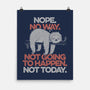 Nope. No Way.-none matte poster-eduely