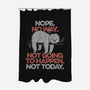 Nope. No Way.-none polyester shower curtain-eduely