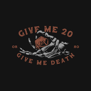 Give Me 20 or Give Me Death