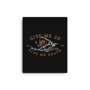Give Me 20 or Give Me Death