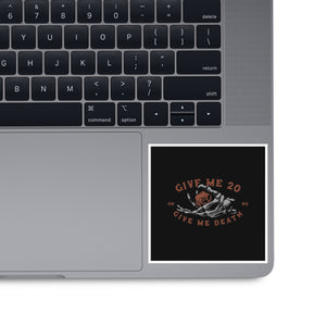 Give Me 20 or Give Me Death