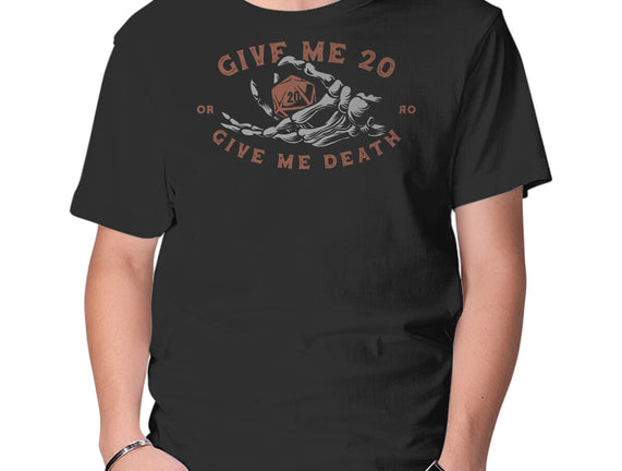 Give Me 20 or Give Me Death