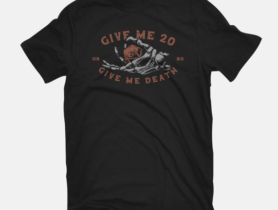 Give Me 20 or Give Me Death