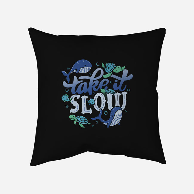 Slow-none non-removable cover w insert throw pillow-tobefonseca