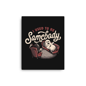 Used To Be Somebody