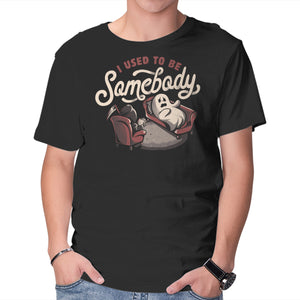 Used To Be Somebody