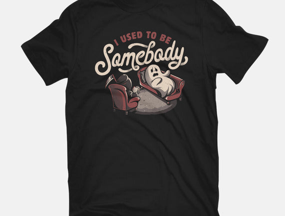 Used To Be Somebody