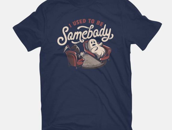 Used To Be Somebody