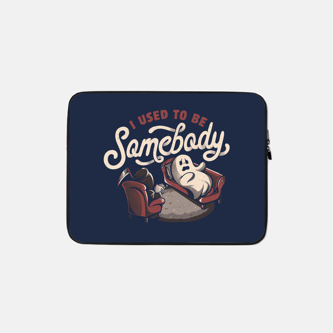 Used To Be Somebody-none zippered laptop sleeve-eduely