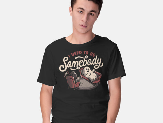 Used To Be Somebody