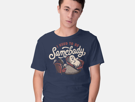Used To Be Somebody
