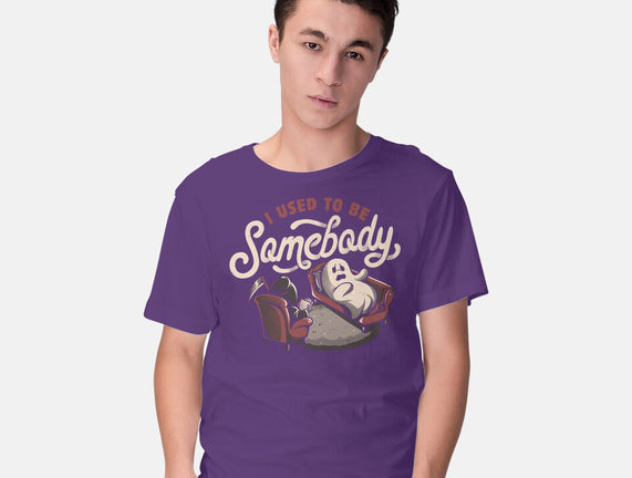 Used To Be Somebody