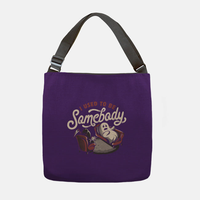 Used To Be Somebody-none adjustable tote-eduely