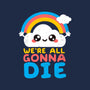 All Gonna Die-none non-removable cover w insert throw pillow-NemiMakeit