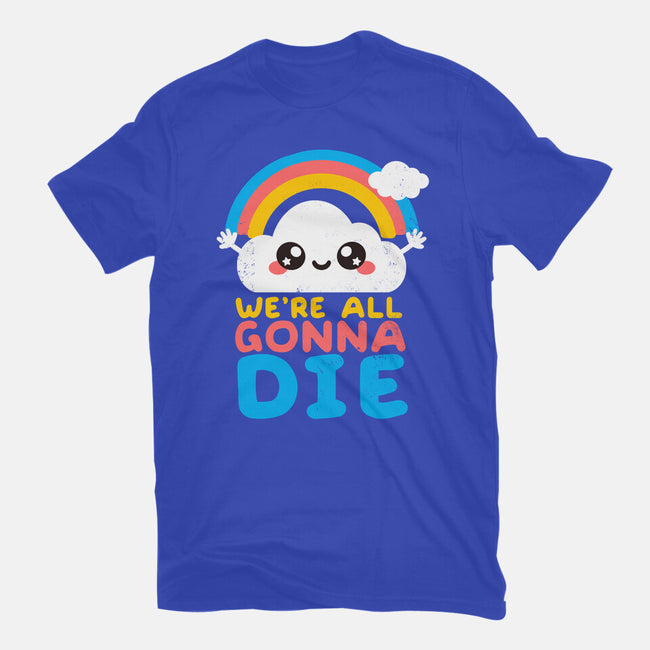 All Gonna Die-unisex basic tee-NemiMakeit