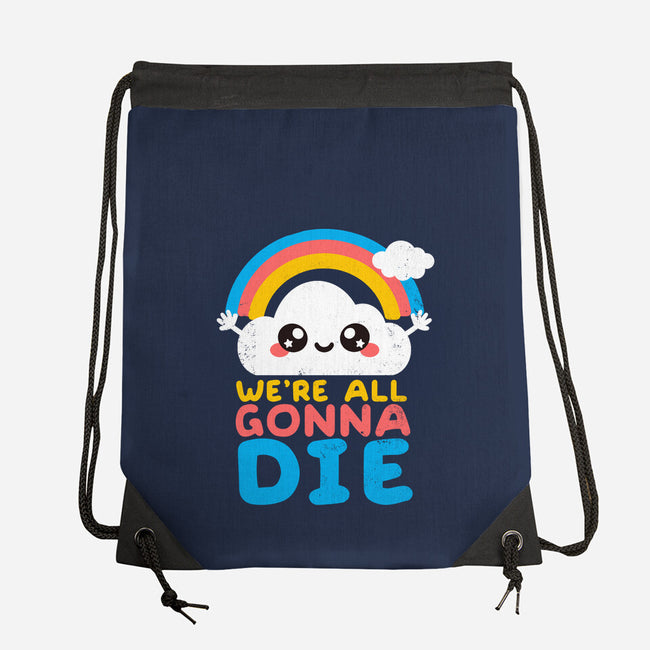 All Gonna Die-none drawstring bag-NemiMakeit