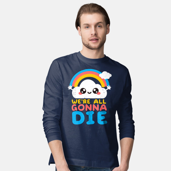 All Gonna Die-mens long sleeved tee-NemiMakeit