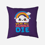 All Gonna Die-none non-removable cover w insert throw pillow-NemiMakeit