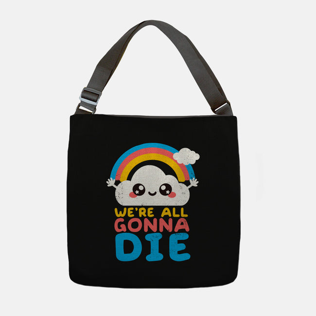 All Gonna Die-none adjustable tote-NemiMakeit