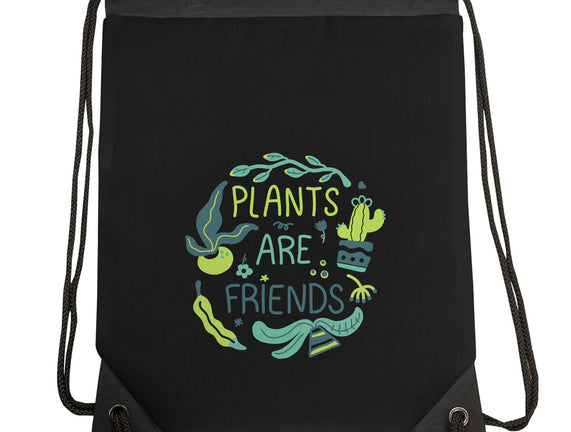 Plants Are Friends