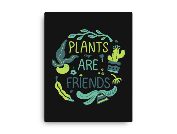 Plants Are Friends