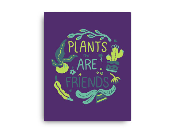 Plants Are Friends