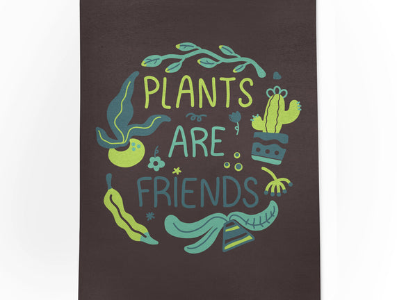 Plants Are Friends