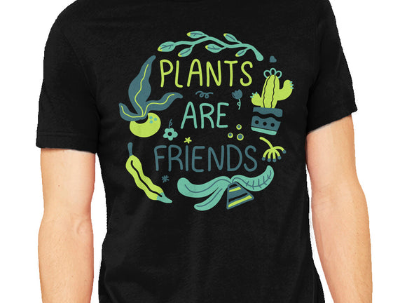 Plants Are Friends