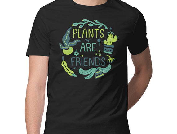 Plants Are Friends