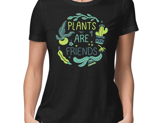 Plants Are Friends