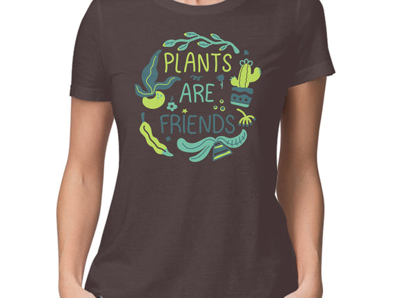 Plants Are Friends