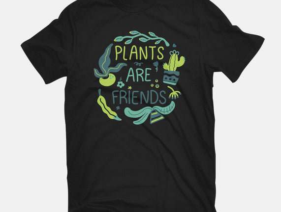 Plants Are Friends