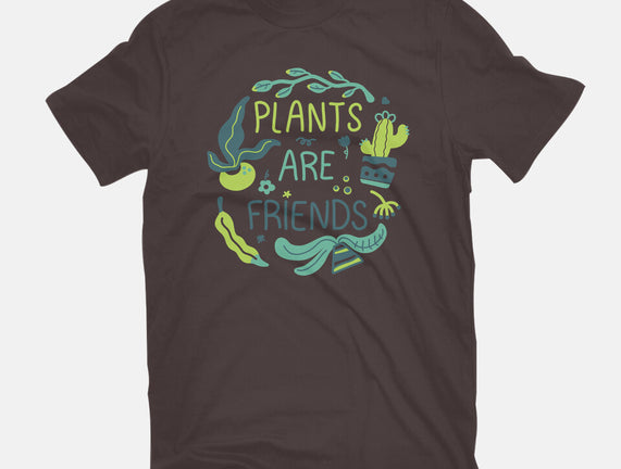 Plants Are Friends