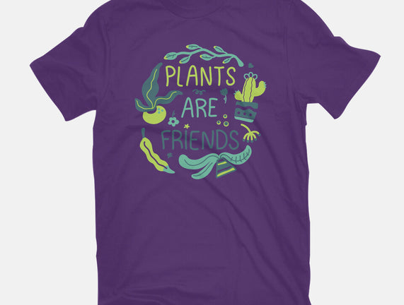 Plants Are Friends