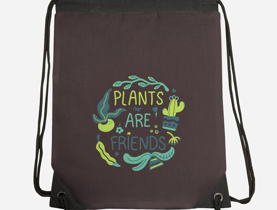 Plants Are Friends