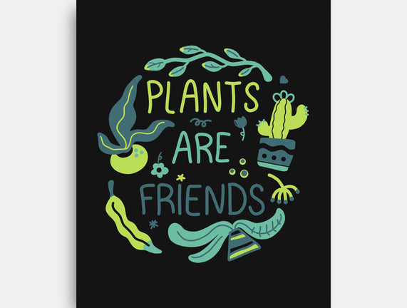 Plants Are Friends